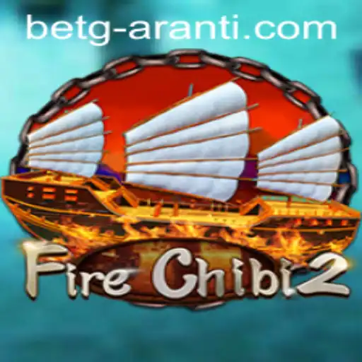 Exploring the Exciting World of FireChibi2 and Betgaranti